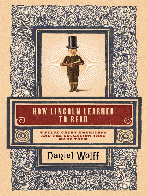 Title details for How Lincoln Learned to Read by Daniel Wolff - Available